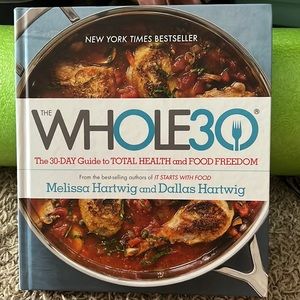 The Whole30: The 30-Day Guide to Total Health and Food Freedom. Hardcover.